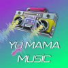 Yo Mama Music